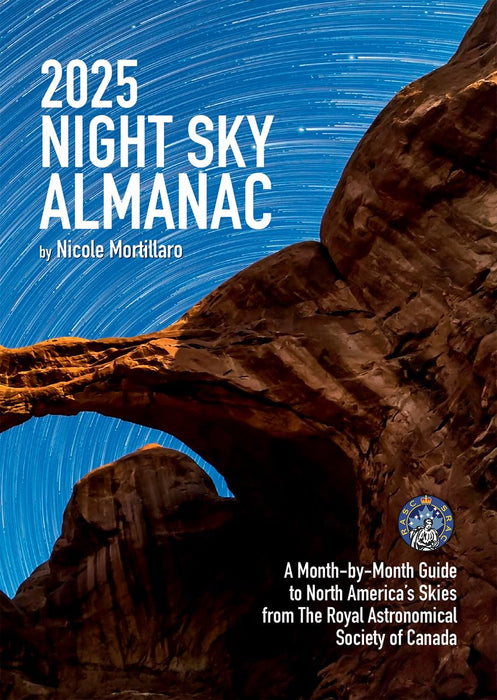 2025 Night Sky Almanac: A Month-by-Month Guide to North America's Skies from The Royal Astronomical Society of Canada book