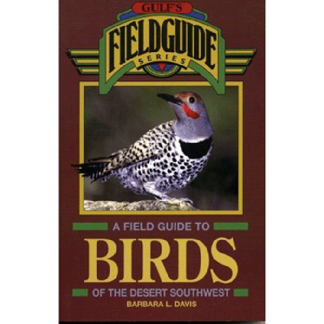 A Field Guide to Birds of the Desert Southwest